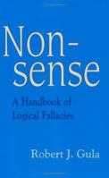 Nonsense: Red Herrings, Straw Men and Sacred Cows: How We Abuse Logic in Our Everyday Language 0975366262 Book Cover