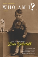 Who am I?: The search of Louis Godschalk 9463385541 Book Cover