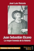 Juan Sebastián Elcano: la mayor travesía de la historia 8415998953 Book Cover