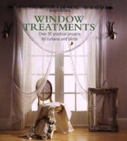 Window Treatments: Over 20 Practical Projects for Curtains and Blinds (The Inspirations Series) 1859677509 Book Cover