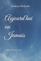 Aujourd'hui ou jamais: 12 poèmes de minuit Tome 2 (French Edition) 1695642627 Book Cover