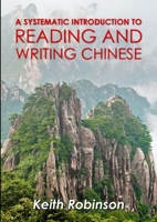A systematic introduction to reading and writing Chinese. 1291129324 Book Cover