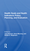 Health Goals and Health Indicators: Policy, Planning, and Evaluation 0367170892 Book Cover