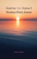 Sunrise to Sunset: Weather's Poetry Journey 9916390924 Book Cover