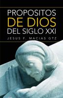 Propositos de Dios del Siglo XXI 1463354134 Book Cover