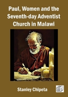 Paul, Women, and the Seventh-day Adventist Church in Malawi 9996076423 Book Cover