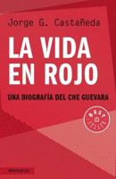 La vida en rojo  / Compañero: The Life and Death of Che Guevara 6073135327 Book Cover