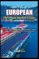 European Christmas Market Cruise 2025/2026: An Insider Tips to Festive Ports, Magical Markets, Culinary Delights, & Unforgettable Winter Adventures across Europe B0FP4MY2QH Book Cover