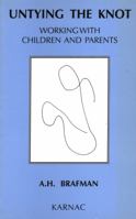 Untying the Knot: Working with Children and Parents 1855752557 Book Cover