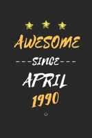 AWESOME Since April 1990 Notebook birthday Gift: Lined notebook / Journal Gift, 120 Page, 6X9 Soft Cover, Matte Finish 1676421602 Book Cover