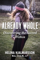 Already There: The Unlimited, the Sacred, and the Whole 1510769161 Book Cover