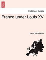 France under Louis XV. Volume II. 1241448353 Book Cover