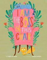 I Am the Boss of this Chair 1454923229 Book Cover