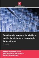 Catálise de acetato de vinilo a partir de síntese e tecnologia de acetileno 6205261839 Book Cover