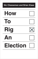 How to Rig an Election 0300279469 Book Cover