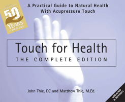 Touch for Health: The 50th Anniversary Edition: A Practical Guide to Natural Health with Acupressure Touch and Massage 0875169120 Book Cover