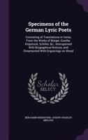 Specimens of the German Lyric Poets: Consisting of Translations in Verse, From the Works of B�rger, Goethe, Klopstock, Schiller, &c., Interspersed With Biographical Notices, and Ornamented With Engrav 1437062083 Book Cover