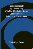 Reminiscences of my life in camp with the 33d United States colored troops, late 1st S. C. Volunteers 9377788641 Book Cover