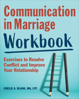 Communication in Marriage Workbook: Exercises to Resolve Conflict and Improve Your Relationship 164739130X Book Cover