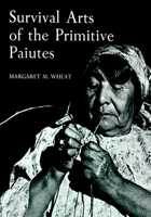 Survival Arts of the Primitive Paiutes 0874170486 Book Cover