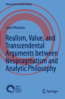 Realism, Value, and Transcendental Arguments Between Neopragmatism and Analytic Philosophy 303128044X Book Cover