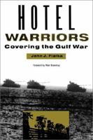 Hotel Warriors: Covering the Gulf War (Woodrow Wilson Center Press) 0943875404 Book Cover