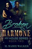 Broken Harmone: My House Series B0CMQGCHT9 Book Cover