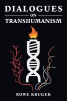 Dialogues on Transhumanism 1728318424 Book Cover