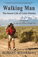 Walking Man: The Secret Life of Colin Fletcher 1483572285 Book Cover