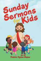 Sunday Sermons for Kids 1973660210 Book Cover