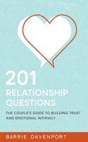 201 Relationship Questions: The Couple's Guide to Building Trust and Emotional Intimacy 1517190517 Book Cover