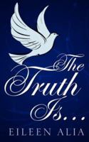 The Truth Is... 141410748X Book Cover