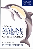 National Audubon Society Guide to Marine Mammals of the World (National Audubon Society Field Guide Series.) 0375411410 Book Cover