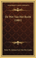 De Wet Van Het Recht (1881) 1167386655 Book Cover