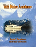 With Divine Assistance: The Best of the Last of the Golden Era of International Big-Game Hunting 0692203621 Book Cover