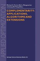 Complementarity: Applications, Algorithms and Extensions 1441948473 Book Cover