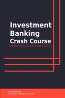 Investment Banking Crash Course 1652091661 Book Cover