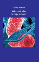 Wir sind alle ferngesteuert 3749731306 Book Cover