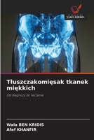 Tluszczakomiesak tkanek miekkich (Polish Edition) 6209530133 Book Cover