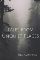 Tales from Unquiet Places B0DXP7CGCB Book Cover