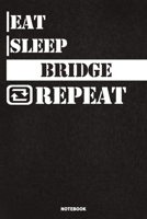 Eat Sleep Bridge Notebook: Lined Notebook / Journal Gift For Bridge Lovers, 120 Pages, 6x9, Soft Cover, Matte Finish 167780565X Book Cover