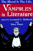 The Blood Is the Life: Vampires in Literature 0879728035 Book Cover