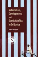 Nationalism, Development and Ethnic Conflict in Sri Lanka 1108428797 Book Cover