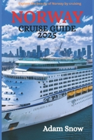 Norway Cruise Guide 2025: Onboard Experience-Luxury and Comfort on the Norwegian Seas B0F32MZG1G Book Cover