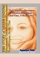 The Story of Never Ending Coincidences Conundrums and Encounters That Encompassed Me and Thee 1453574883 Book Cover