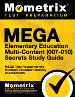 Mega Elementary Education Multi-Content (007-010) Secrets Study Guide: Mega Test Review for the Missouri Educator Gateway Assessments 1630949531 Book Cover