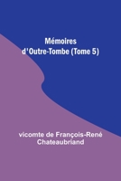 Mémoires d'Outre-Tombe (Tome 5) 9357387420 Book Cover