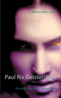 Paul Rix Geisterjäger: Besessen aus der Vergangenheit (German Edition) 3752688076 Book Cover