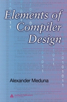 Elements of Compiler Design 1420063235 Book Cover