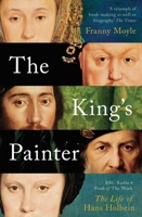 The King's Painter The Life and Times of Hans Holbein /anglais 1788541227 Book Cover